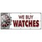Signmission WE BUY WATCHES BANNER SIGN batteries batterys jewelry bands appraisals B-120 We Buy Watches - alternate 1
